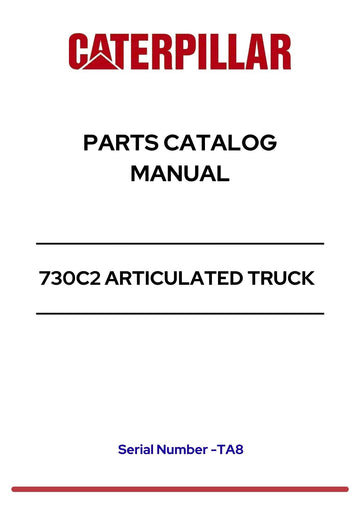 CATERPILLAR (CAT) 730C2 ARTICULATED TRUCK PARTS CATALOG MANUAL | S/N TA8 PDF