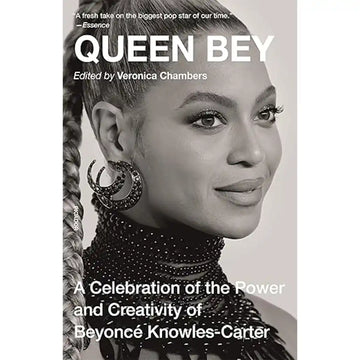 Queen Bey: A Celebration Of The Power And Creativity Of Beyonce Knowles-Carter (Hardcover Book)